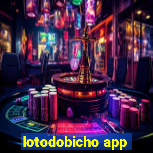 lotodobicho app